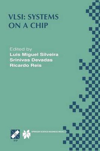 Cover image for VLSI: Systems on a Chip: IFIP TC10 WG10.5 Tenth International Conference on Very Large Scale Integration (VLSI '99) December 1-4, 1999, Lisboa, Portugal