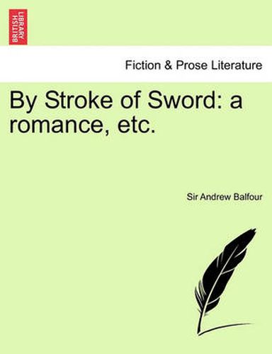 Cover image for By Stroke of Sword: A Romance, Etc.