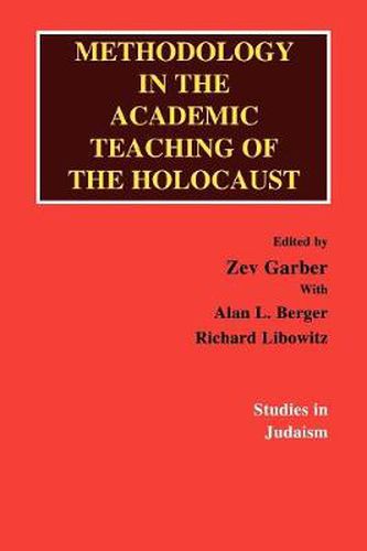 Cover image for Methodology in the Academic Teaching of the Holocaust