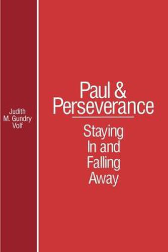 Cover image for Paul and Perserverance: Staying In and Falling Away