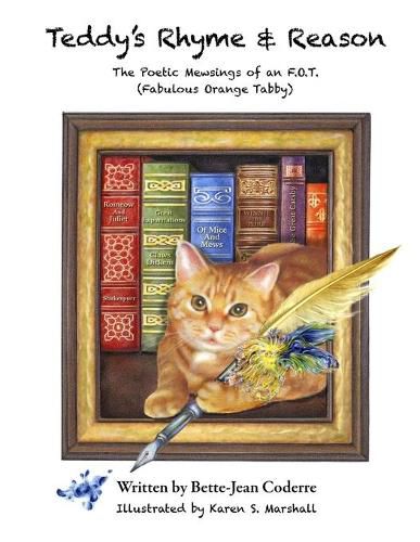 Teddy's Rhyme & Reason: The Poetic Mewsings of an F.O.T. (Fabulous Orange Tabby)