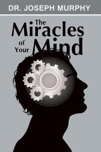 Cover image for The Miracles of Your Mind