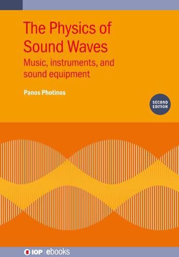 Cover image for The Physics of Sound Waves (Second Edition): Music, instruments, and sound equipment