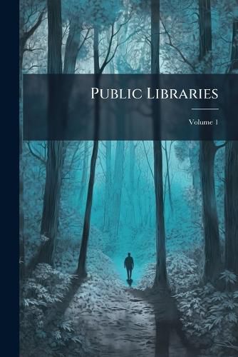Cover image for Public Libraries, Volume 1