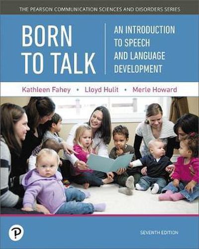 Cover image for Born to Talk: An Introduction to Speech and Language Development, with Enhanced Pearson Etext -- Access Card Package