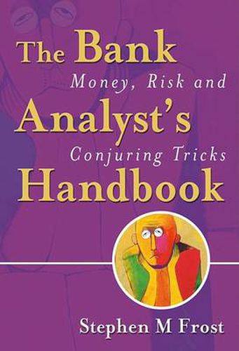 Cover image for The Bank Analyst's Handbook: Money, Risk, and Conjuring Tricks