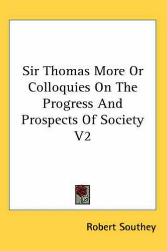 Cover image for Sir Thomas More or Colloquies on the Progress and Prospects of Society V2