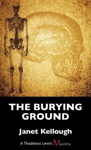 The Burying Ground: A Thaddeus Lewis Mystery