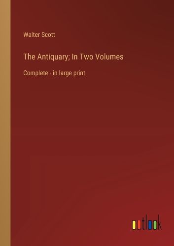 Cover image for The Antiquary; In Two Volumes