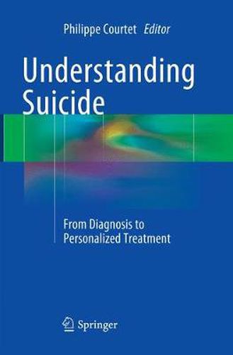 Cover image for Understanding Suicide: From Diagnosis to Personalized Treatment