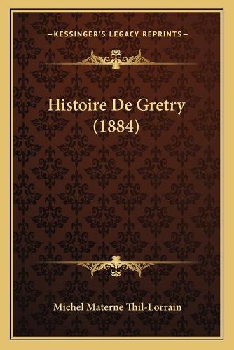 Cover image for Histoire de Gretry (1884)