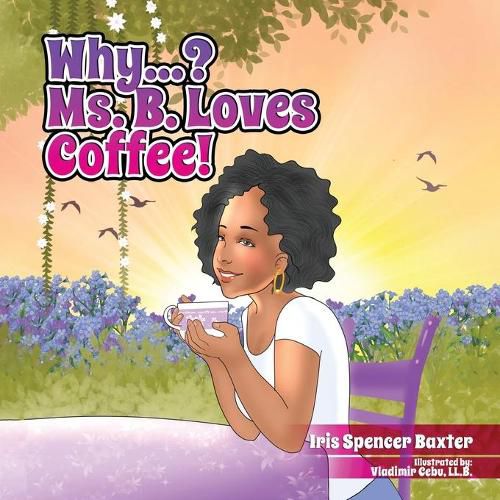 Cover image for Why? Ms. B Loves Coffee!