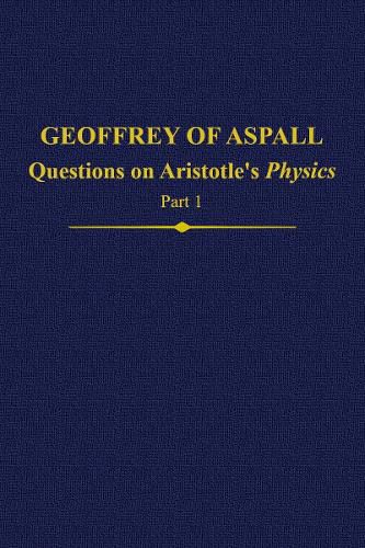 Cover image for Geoffrey of Aspall, Part 1: Questions on Aristotle's Physics