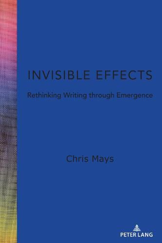 Invisible Effects: Rethinking Writing through Emergence