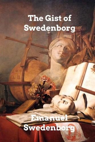 Cover image for The Gist of Swedenborg