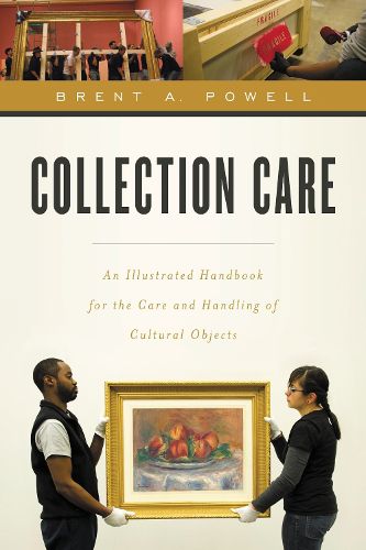 Cover image for Collection Care: An Illustrated Handbook for the Care and Handling of Cultural Objects