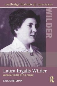 Cover image for Laura Ingalls Wilder: American Writer on the Prairie