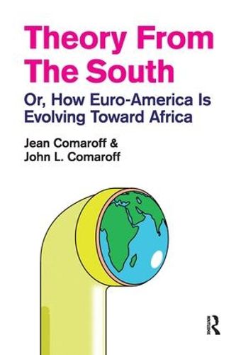 Cover image for Theory from the South: Or, How Euro-America is Evolving Toward Africa