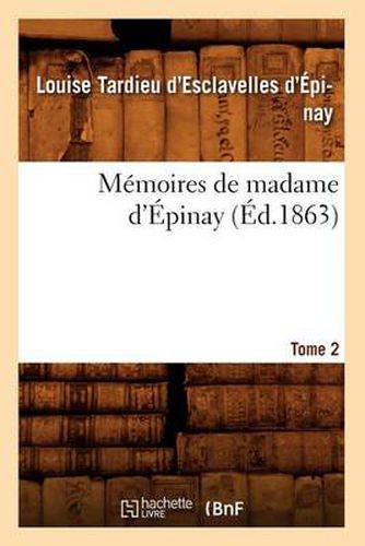 Cover image for Memoires de Madame d'Epinay. Tome 2 (Ed.1863)