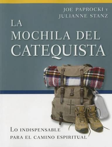 Cover image for La Mochila del Catequista: Lo Indispensable Para El Camino Espiritual