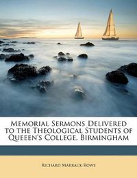 Cover image for Memorial Sermons Delivered to the Theological Students of Queeen's College, Birmingham