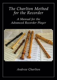 Cover image for The Charlton Method of the Recorder