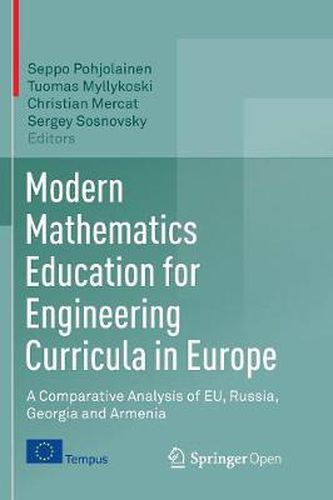 Modern Mathematics Education for Engineering Curricula in Europe: A Comparative Analysis of EU, Russia, Georgia and Armenia