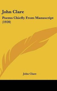 Cover image for John Clare: Poems Chiefly from Manuscript (1920)