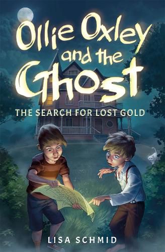 Ollie Oxley and the Ghost: The Search for Lost Gold