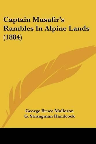 Cover image for Captain Musafir's Rambles in Alpine Lands (1884)