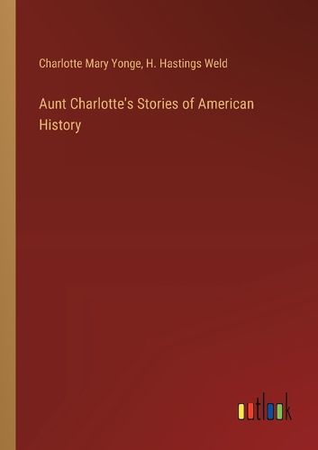 Aunt Charlotte's Stories of American History