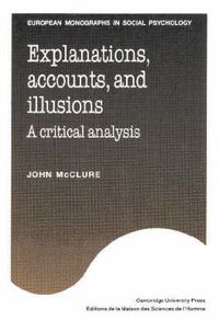 Cover image for Explanations, Accounts, and Illusions: A Critical Analysis