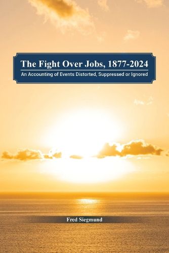 The Fight Over Jobs, 1877-2024