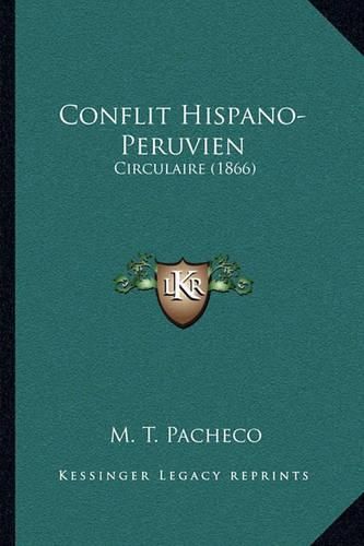 Cover image for Conflit Hispano-Peruvien: Circulaire (1866)