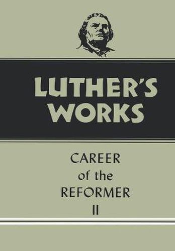 Luther's Works, Volume 32: Career of the Reformer II