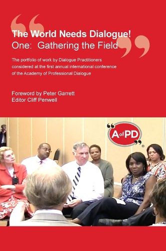 The World Needs Dialogue!: One: Gathering the Field