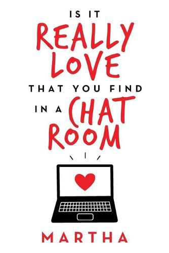 Cover image for Is It Really Love That You Find in a Chat Room