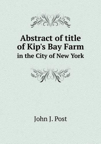 Abstract of title of Kip's Bay Farm in the City of New York