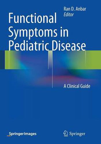 Cover image for Functional Symptoms in Pediatric Disease: A Clinical Guide