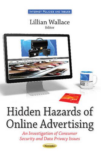 Cover image for Hidden Hazards of Online Advertising: An Investigation of Consumer Security and Data Privacy Issues