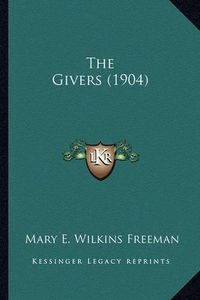 Cover image for The Givers (1904) the Givers (1904)