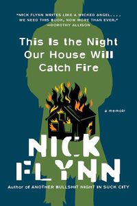 Cover image for This Is the Night Our House Will Catch Fire: A Memoir