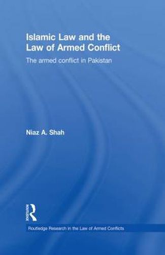 Cover image for Islamic Law and the Law of Armed Conflict: The armed conflict in Pakistan