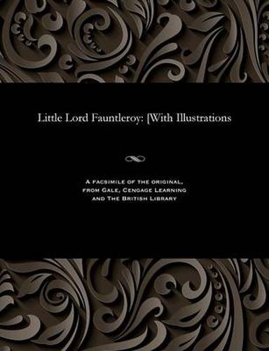 Little Lord Fauntleroy: [with Illustrations