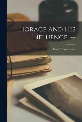 Cover image for Horace and His Influence. --