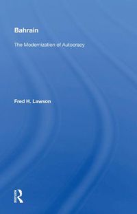 Cover image for Bahrain: The Modernization of Autocracy