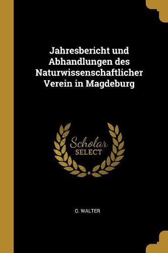 Cover image for Jahresbericht und Abhandlungen des Naturwissenschaftlicher Verein in Magdeburg