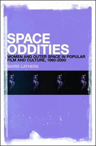 Cover image for Space Oddities: Women and Outer Space in Popular Film and Culture, 1960-2000