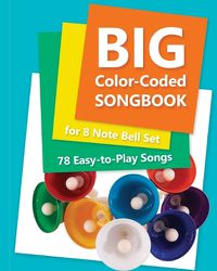 Cover image for Big Color-Coded Songbook for 8 Note Bell Set