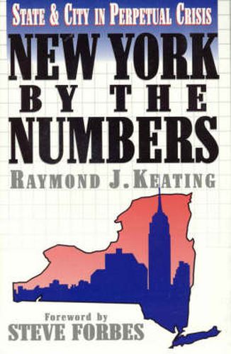 Cover image for New York by the Numbers: State and City in Perpetual Crisis